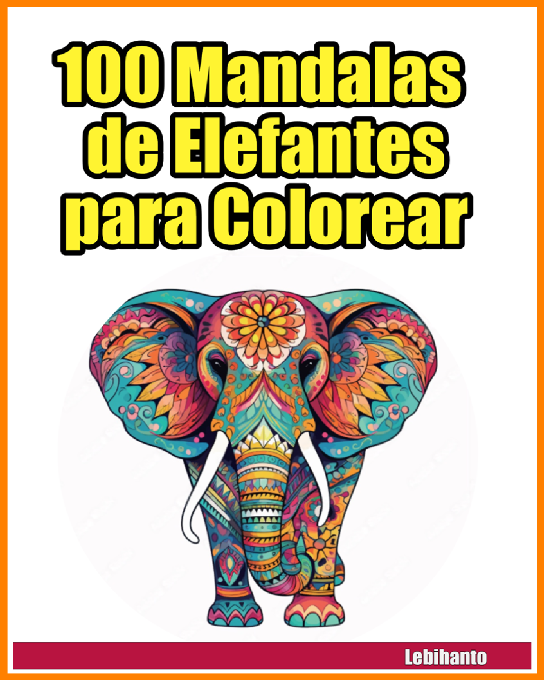 100 Elephant Mandalas for Coloring