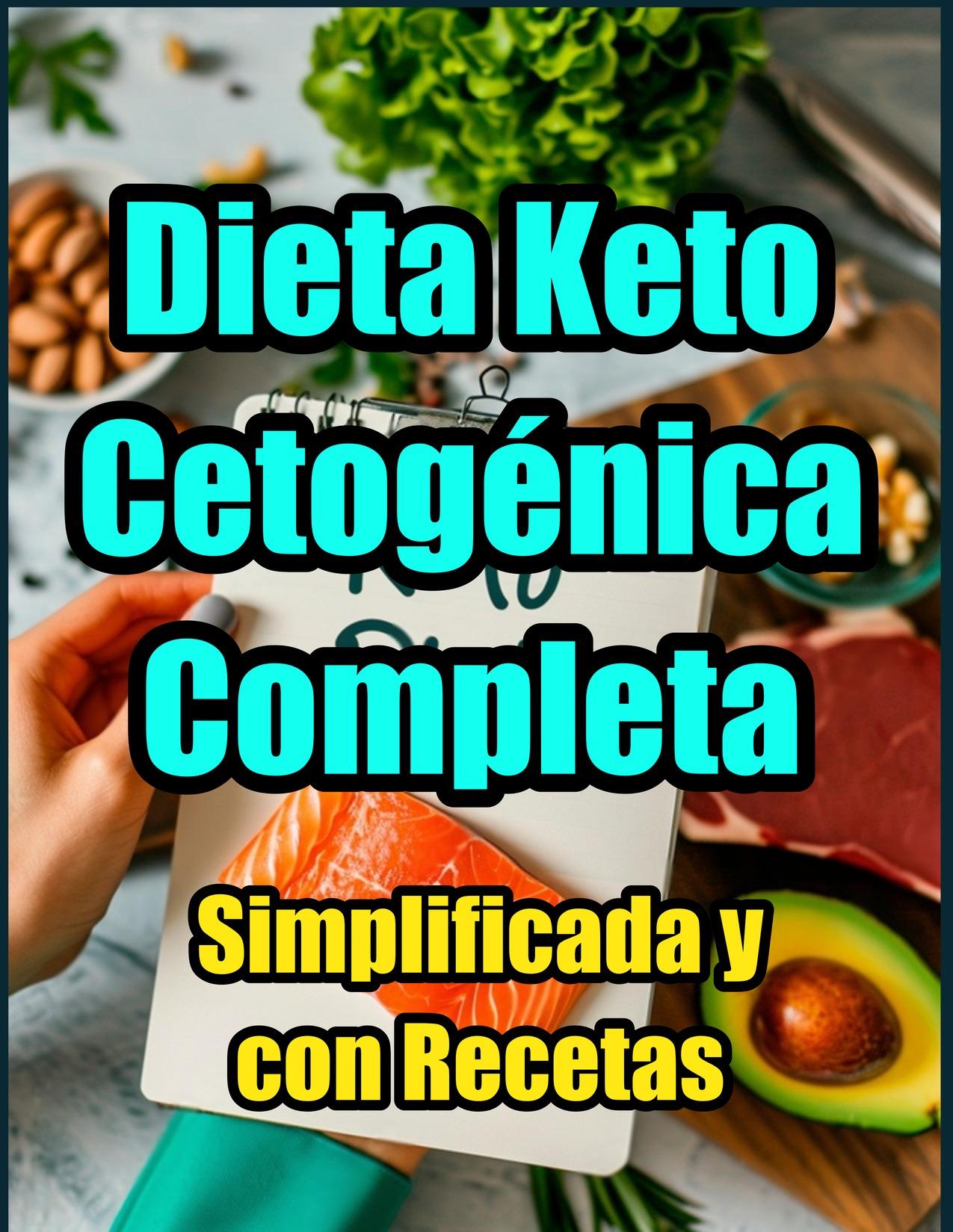 Dieta-Keto-Cetogenica-Completa-Simplificada-con-mas-de-250-Recetas